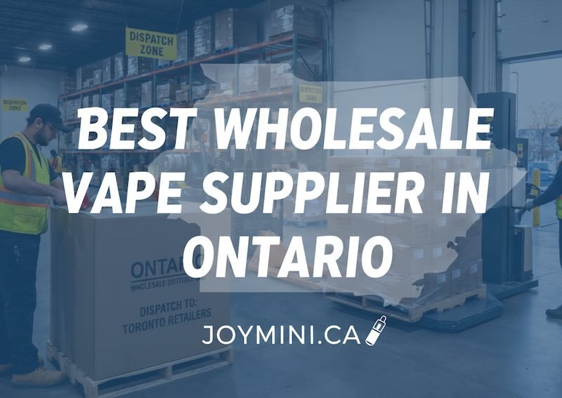 Best Wholesale Vape Supplier in Ontario