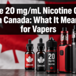 The 20 mg/mL Nicotine Cap in Canada: What It Means for Vapers